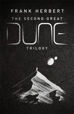 The Second Great Dune Trilogy: God Emperor of Dune, Heretics of Dune, Chapter House Dune - Frank Herbert