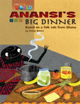 Our World Level 3 Reader: Anansi´s Big Dinner - Bennet George