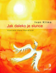 Jak daleko je slunce - Ivan Klíma