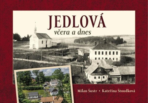 Jedlová včera a dnes - Milan Šustr