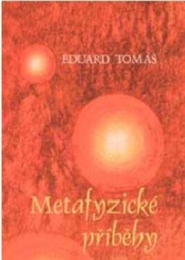 Metafyzické příběhy 1+2 (komplet) - Eduard Tomáš