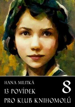 13 povídek pro Klub knihomolů 8 - Hana Militká - e-kniha