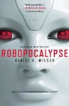 Robopocalypse - Daniel H. Wilson