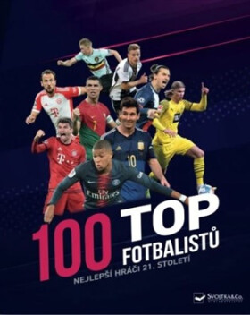 100 top fotbalistů - Nejlepší hráči 21. století - a kol. Jens Dreisbach