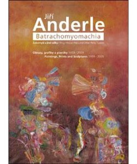 Jiří Anderle – Batrachomyomachia. Žabomyší a jiné války - Jiří Anderle