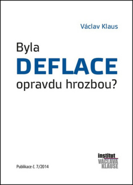Byla deflace opravdu hrozbou? Klaus Václav
