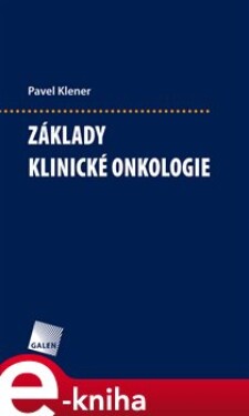 Základy klinické onkologie - Pavel Klener e-kniha