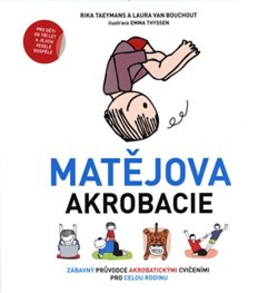 Matějova akrobacie - Zábavný průvodce akrobatickými cvičeními pro celou rodinu - Rika Taeymans