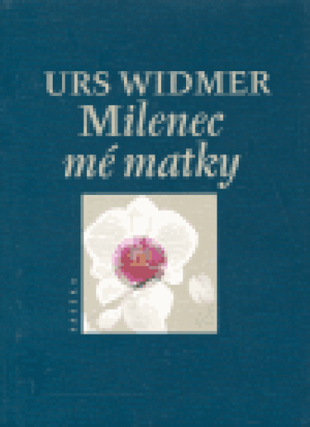 Milenec mé matky Urs Widmer