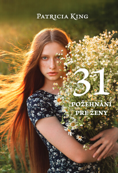 31 požehnaní pre ženy - Patricia King