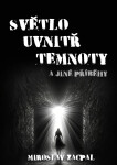 Světlo uvnitř temnoty - Miroslav Zacpal