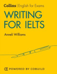 Collins English for IELTS — Writing for IELTS: IELTS 5-6+ (B1+) (2nd Edition) - Williams Anneli