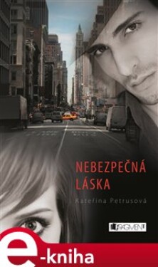 Nebezpečná láska - Kateřina Petrusová e-kniha