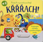 Křřřach! Posuň poslouchej!