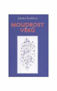 Moudrost věků Zdenka Štroblová