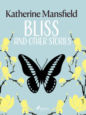 Bliss and Other Stories - Katherine Mansfield - e-kniha