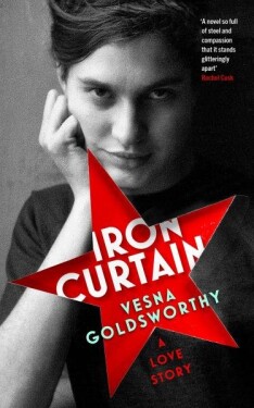 Iron Curtain : A Love Story - Vesna Goldsworthy