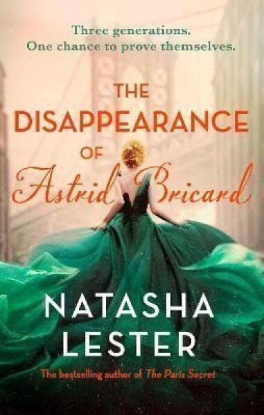The Disappearance of Astrid Bricard: a captivating story of love, betrayal and passion from the author of The Paris Secret - Natasha Lesterová