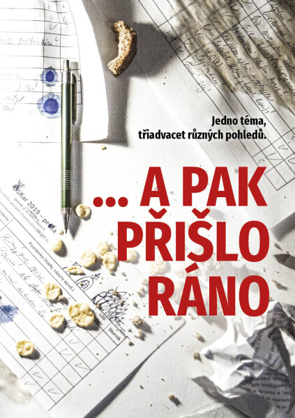 ...a pak přišlo ráno - Theo Addair, Pavel Mondschein, Martina Máta Nosková, Kristýna Dostálová, Jana Žirafice Fia