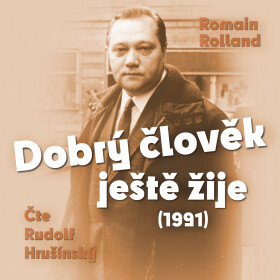 Dobrý člověk ještě žije (1991) - Romain Rolland - audiokniha