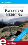 Paliativní medicína. Druhé, přepracované a doplněné vydání - Jiří Vorlíček, Zdeněk Adam, Yvona Pospíšilová e-kniha