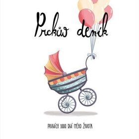 Prckův deník - Prvních 1000 dní mého života - Michal Široký