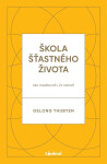 Škola šťastného života - Gelong Thubten