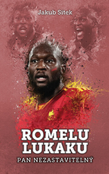 Romelu Lukaku: pan nezastavitelný - Jakub Sitek - e-kniha