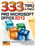 333 tipů triků pro MS Office 2013 Karel Klatovský