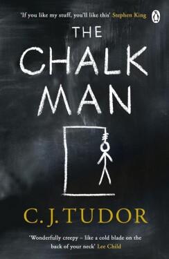 The Chalk Man : The Sunday Times bestseller. The most chilling book you'll read this year - C. J. Tudor