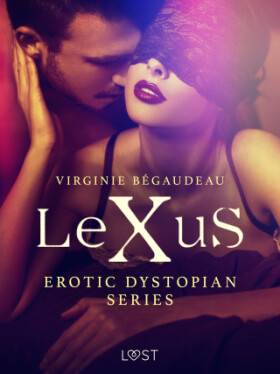 LeXuS - erotic dystopian series - Virginie Bégaudeau - e-kniha