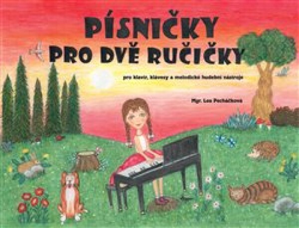 Písničky pro dvě ručičky, pro klavír, klávesy a melodické hudební nástroje - Lea Pecháčková