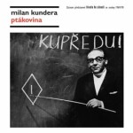 Ptákovina - Milan Kundera - audiokniha