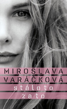 Stálo to za to - Miroslava Varáčková