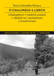 O chalupách a lidech - České chalupářství v období tzv. normalizace a transformace - Petra Schindler-Wisten