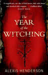 The Year of the Witching - Alexis Henderson