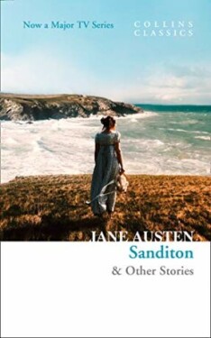 Sanditon &amp; Other Stories - Jane Austenová