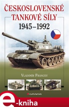 Československé tankové síly 1945–1992 - Vladimír Francev e-kniha