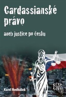 Cardassianské právo aneb justice po česku Karel Nedbálek