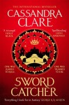 Sword Catcher: Discover the instant Sunday Times bestseller from the author of The Shadowhunter Chronicles - Cassandra Clare