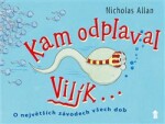 Kam odplaval Vilík... - Nicholas Allan