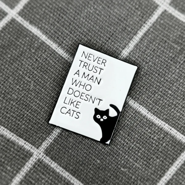 Pinarna.cz Never trust a man who doesn’t like cats / Nikdy nevěř muži, který nemá rád kočky