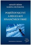 Pojišťovnictví a regulace finančních trhů - Arnošt Böhm