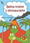 Bezva hrátky dinosaurátky Alena Nevěčná,