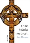 Kniha keltské moudrosti John O´Donohue