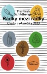 Řádky mezi Řádky Úvahy okamžiky 2023 Schildberger František