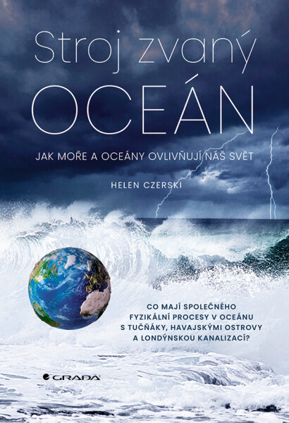 Stroj zvaný oceán - Jak moře a oceány ovlivňují náš svět - Helen Czerski