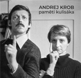 Paměti kulisáka Andrej Krob
