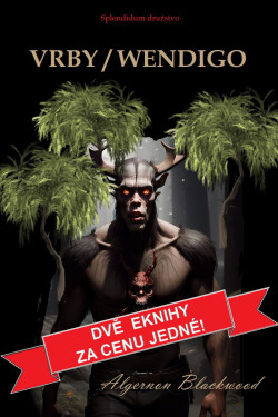 Vrby / Wendigo - Algernon Blackwood