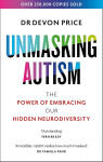 Unmasking Autism - Devon Price